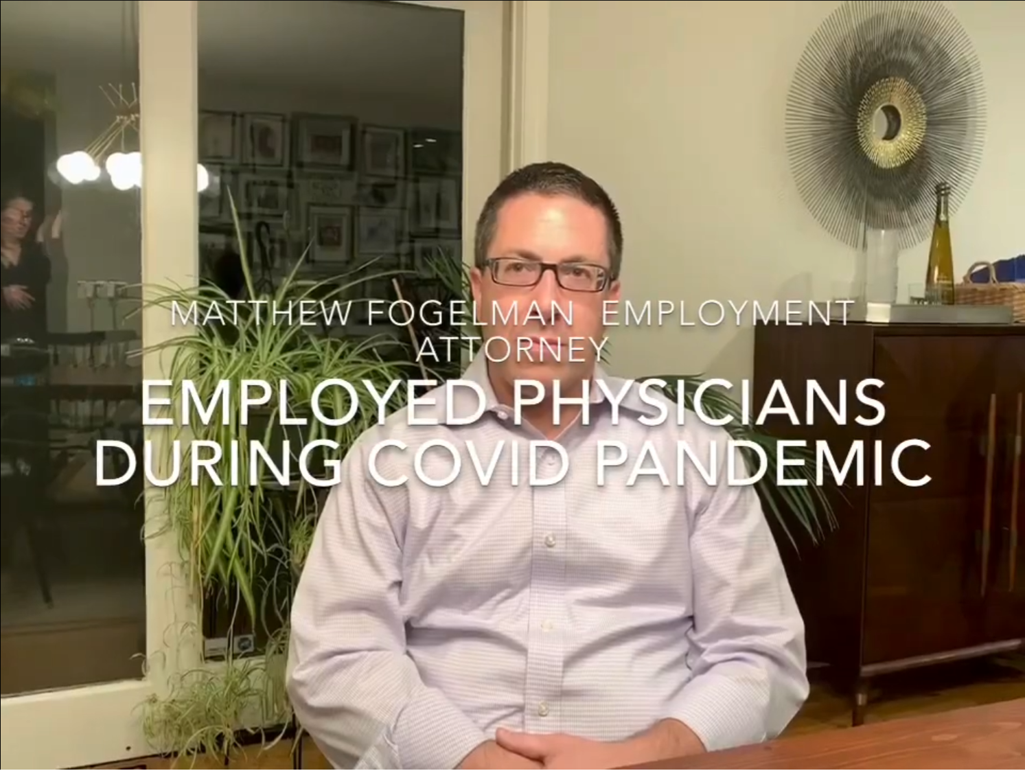 Employment Issues Facing Physicians During COVID-19 - Part I